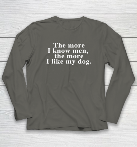 Harry Styles The More I Know Men The More I Like My Dog Long Sleeve T-Shirt 4