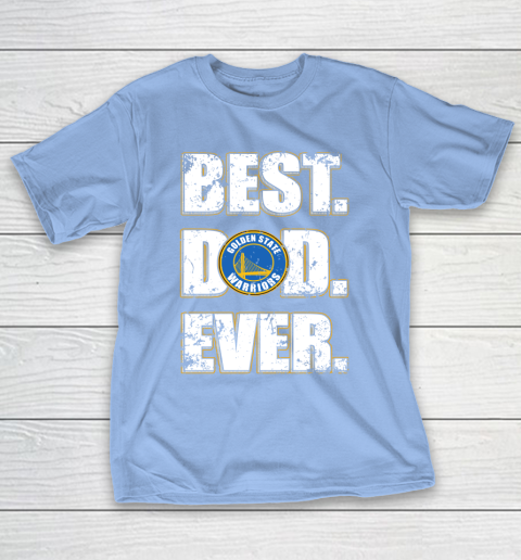 NBA Golden State Warriors Basketball Best Dad Ever Family Shirt T-Shirt 10