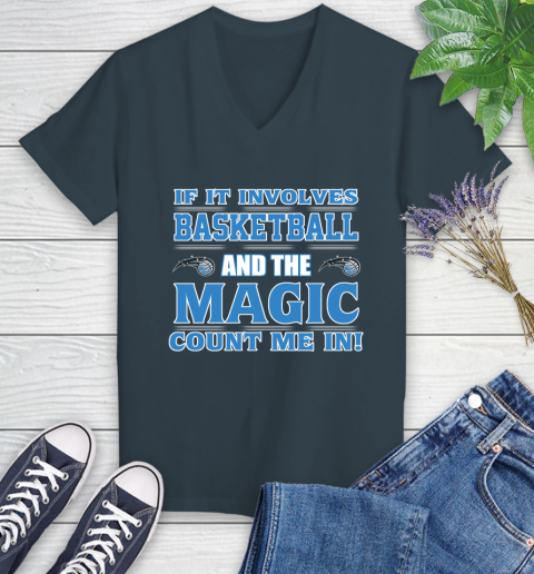 NBA If It Involves Basketball And Orlando Magic Count Me In Sports Women's V-Neck T-Shirt 8