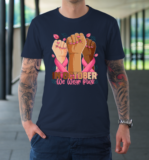 In October We Wear Pink Breast Cancer Awareness Month T-Shirt 2