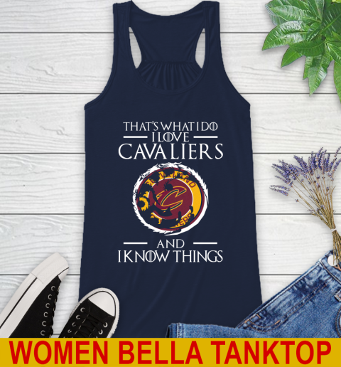 Cleveland Cavaliers NBA Basketball That's What I Do I Love My Team And I Know Things Game Of Thrones 45