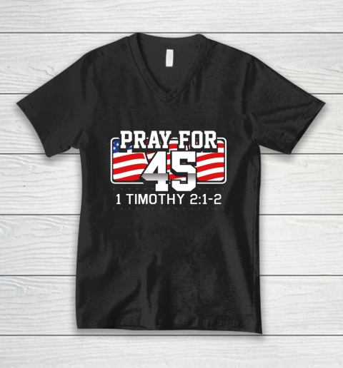 Pray For 45 Shirt Bible Support Donald Trump Funny Politica V-Neck T-Shirt
