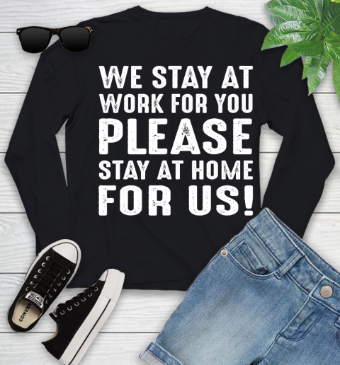 Nurse Shirt We Stay At Work For You Please Stay At Home For Us Paramedic T Shirt Youth Long Sleeve