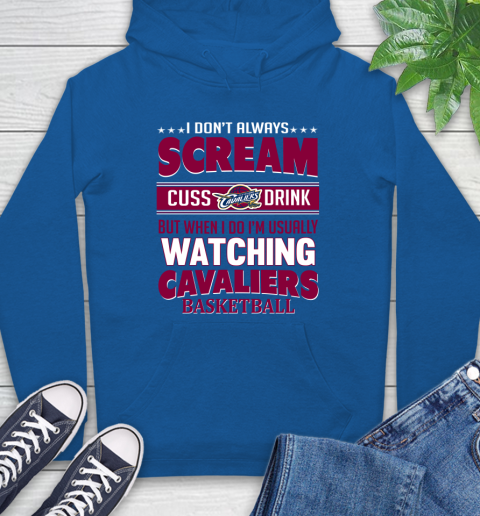 Cleveland Cavaliers NBA Basketball I Scream Cuss Drink When I'm Watching My Team Hoodie 9