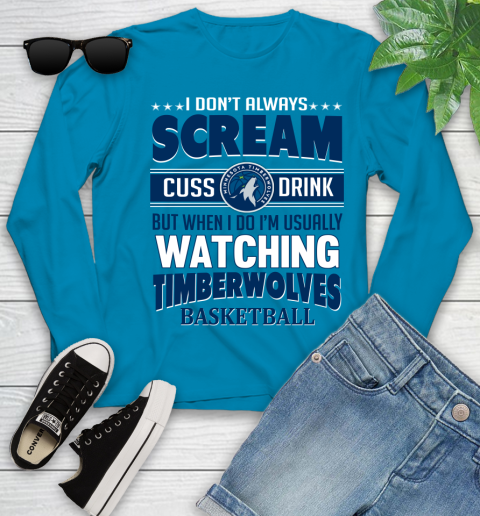 Minnesota Timberwolves NBA Basketball I Scream Cuss Drink When I'm Watching My Team Youth Long Sleeve 8