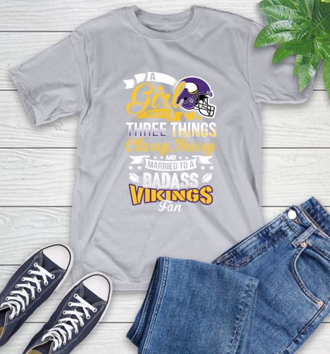 Minnesota Vikings NFL Football A Girl Should Be Three Things Classy Sassy And A Be Badass Fan T-Shirt 6