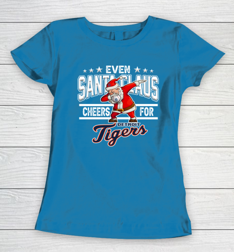 Detroit Tigers Even Santa Claus Cheers For Christmas MLB Women's T-Shirt 6