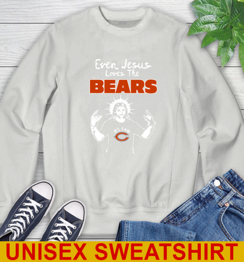 Chicago Bears NFL Football Even Jesus Loves The Bears Shirt Sweatshirt 5