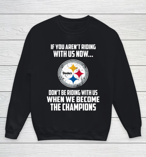 NFL Pittsburgh Steelers Football We Become The Champions Youth Sweatshirt