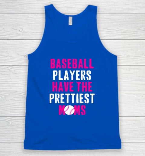Baseball Players Have The Prettiest Moms Tank Top 3