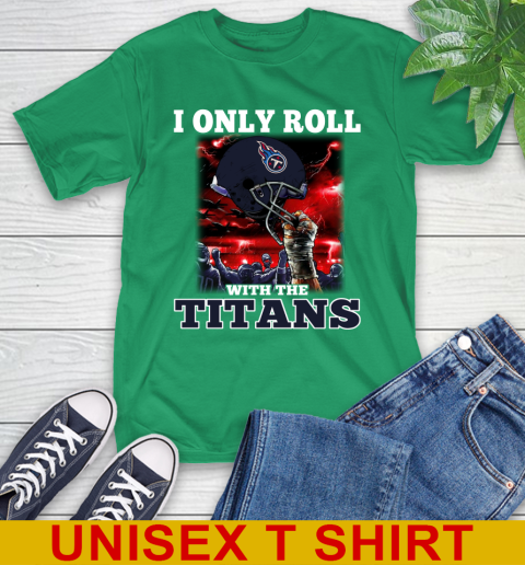 Tennessee Titans NFL Football I Only Roll With My Team Sports T-Shirt 7