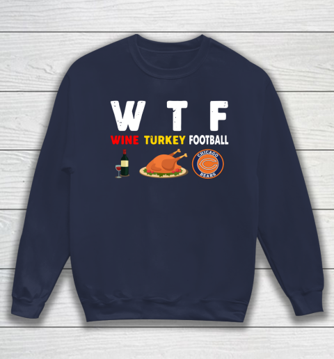 Chicago Bears Giving Day WTF Wine Turkey Football NFL Sweatshirt 2