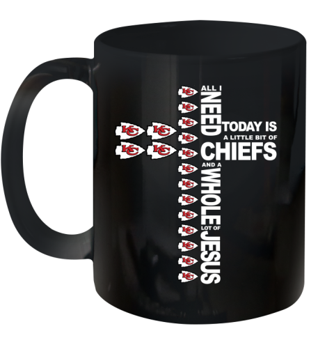 NFL All I Need Today Is A Little Bit Of Kansas City Chiefs Cross Shirt Ceramic Mug 11oz