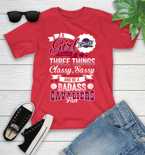Cleveland Cavaliers NBA A Girl Should Be Three Things Classy Sassy And A Be Badass Fan Youth T-Shirt 13
