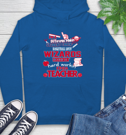 Washington Wizards NBA I'm A Difference Making Student Caring Basketball Loving Kinda Teacher Hoodie 9