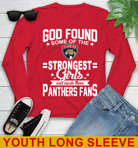 Florida Panthers NHL Football God Found Some Of The Strongest Girls Adoring Fans Youth Long Sleeve 11