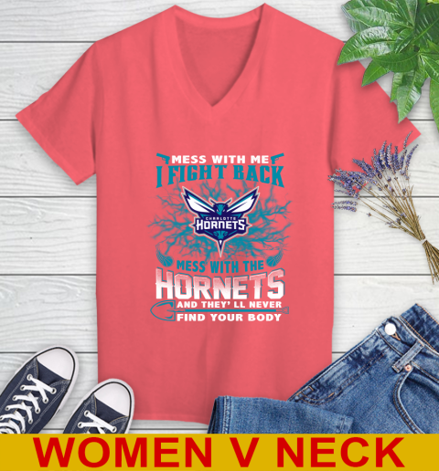 NBA Basketball Charlotte Hornets Mess With Me I Fight Back Mess With My Team And They'll Never Find Your Body Shirt Women's V-Neck T-Shirt 6