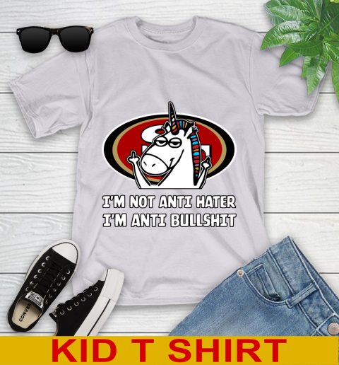 San Francisco 49ers NFL Football Unicorn I'm Not Anti Hater I'm Anti Bullshit Youth T-Shirt 5