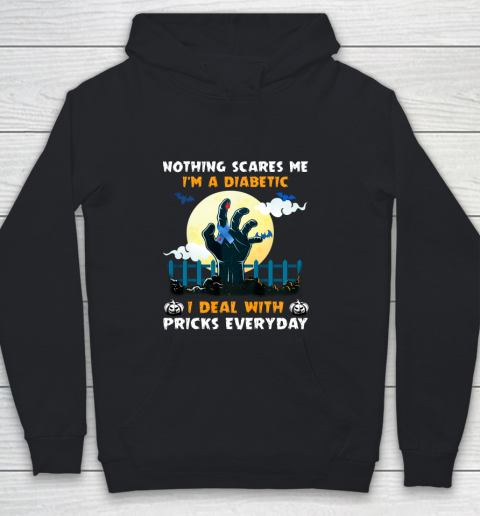 Nothing Scares Me I m A DIabetic I Deal With Pricks Everyday Youth Hoodie