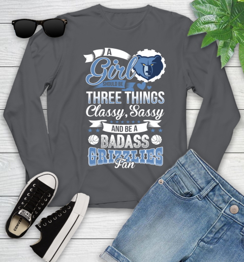 Memphis Grizzlies NBA A Girl Should Be Three Things Classy Sassy And A Be Badass Fan Youth Long Sleeve 9