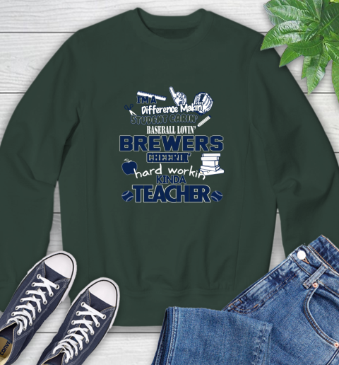 Milwaukee Brewers MLB I'm A Difference Making Student Caring Baseball Loving Kinda Teacher (1) Sweatshirt 12