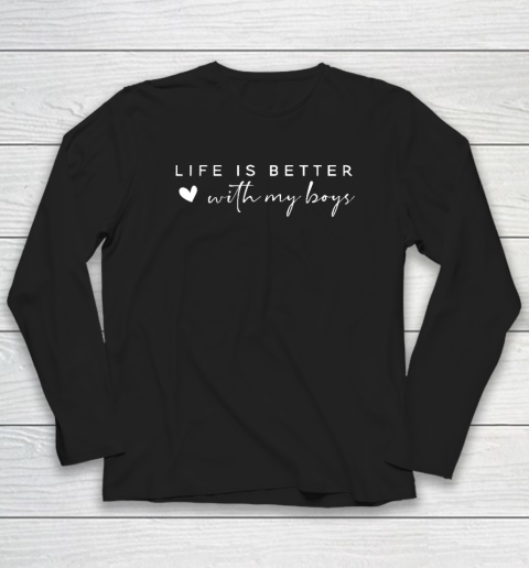 Mother Father Day Gift Shirt Life Is Better With My Boys Long Sleeve T-Shirt