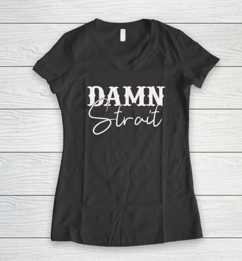 Damn Strait Women's V-Neck T-Shirt 4