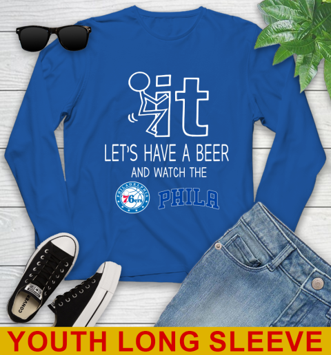Philadelphia 76ers Basketball NBA Let's Have A Beer And Watch Your Team Sports Youth Long Sleeve 10