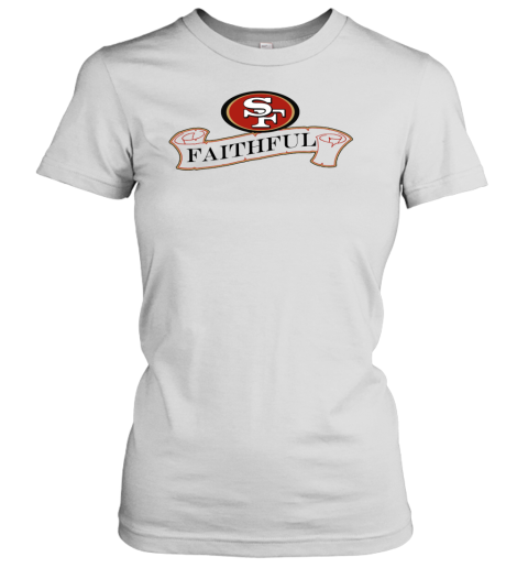 Failthful San Francisco 49ers Women's T-Shirt