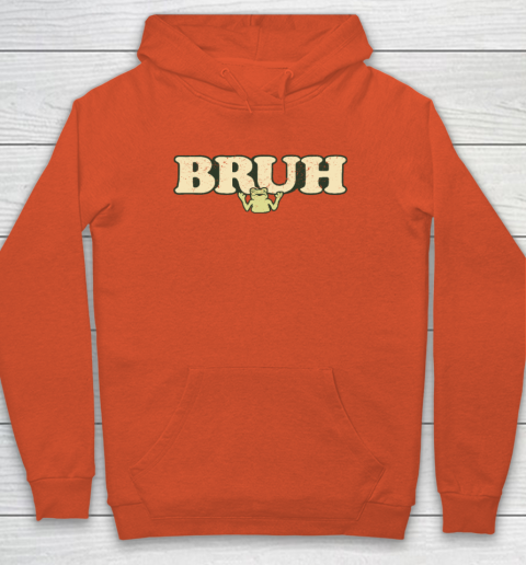 Bruh Hoodie 3