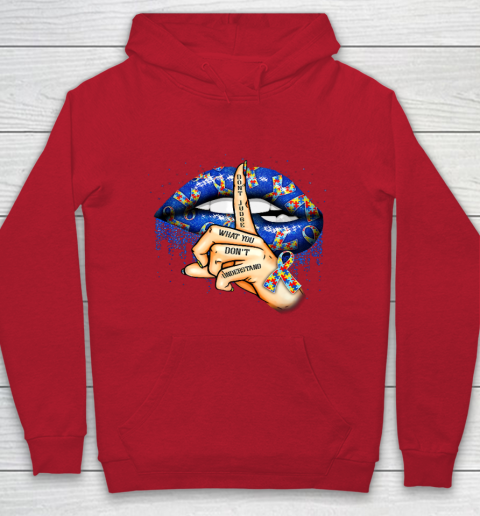 Autism Lips Don t Judge What You Don t Understand Autism Mom Hoodie 7
