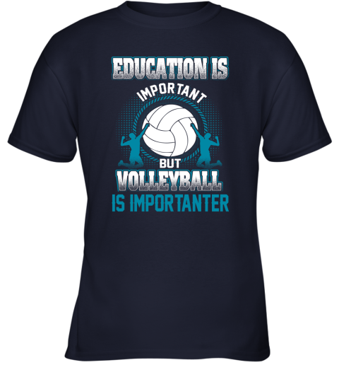 Education Is Important But Volleyball Is Importanter Youth T-Shirt 2