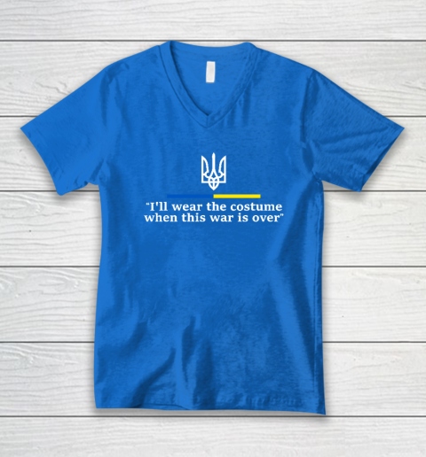I'll Wear the Costume when This War Is Over V-Neck T-Shirt 4