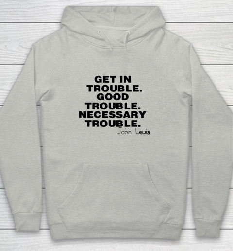 Good Trouble Necessary Trouble John Lewis Youth Hoodie