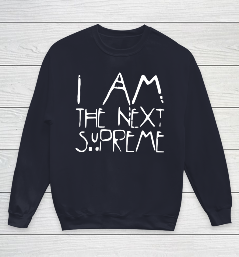 I Am The Next Supreme Youth Sweatshirt 2