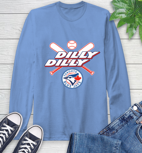 MLB Toronto Blue Jays Dilly Dilly Baseball Sports Long Sleeve T-Shirt 11