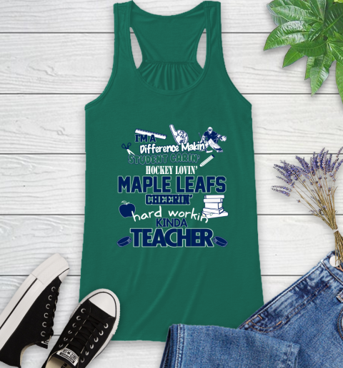 Toronto Maple Leafs NHL I'm A Difference Making Student Caring Hockey Loving Kinda Teacher Racerback Tank 6
