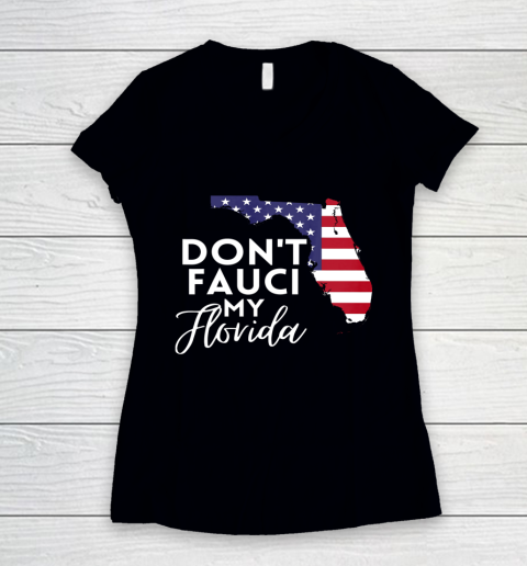 Don t Fauci My Florida USA Map Women's V-Neck T-Shirt