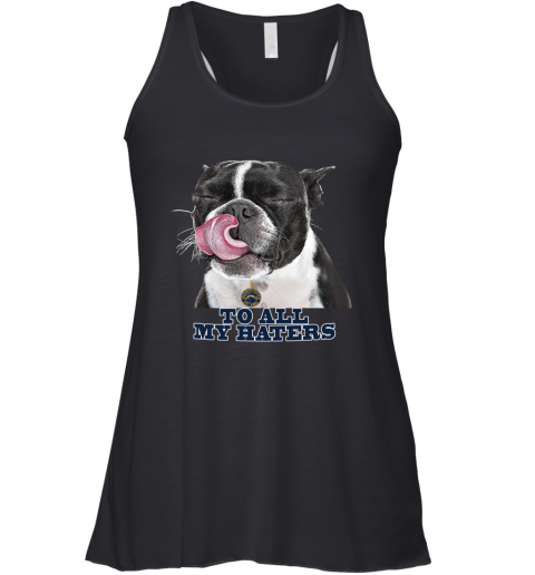 Los Angeles Chargers To All My Haters Dog Licking Racerback Tank