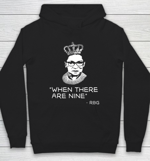 Ruth Bader Ginsburg When There are Nine Equality RBG Hoodie