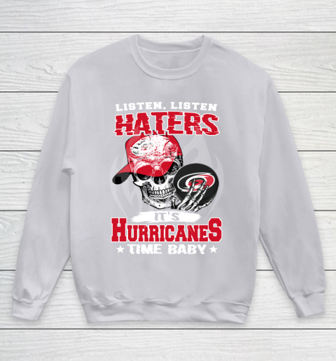 Listen Haters It is HURRICANES Time Baby NHL Youth Sweatshirt 3