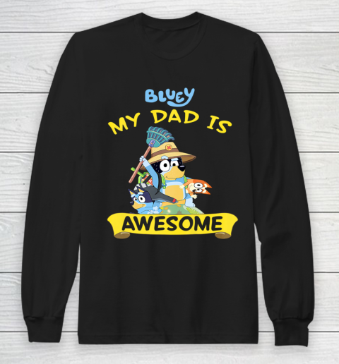 Blueys Dad My Dad Is Awesome Dad Father's Day Long Sleeve T-Shirt