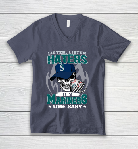 Listen Haters It is MARINERS Time Baby MLB V-Neck T-Shirt 7