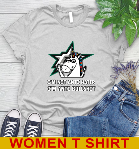 Dallas Stars NHL Hockey Unicorn I'm Not Anti Hater I'm Anti Bullshit Women's T-Shirt
