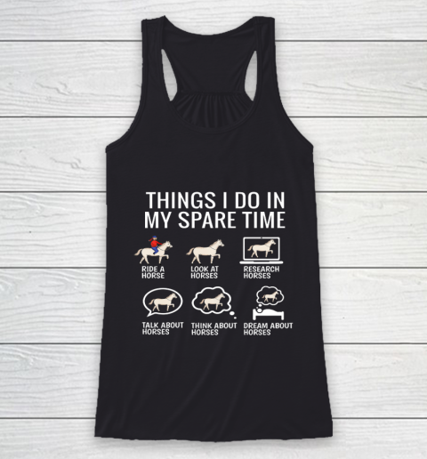Things I Do In My Spare Time Horse Gift Racerback Tank