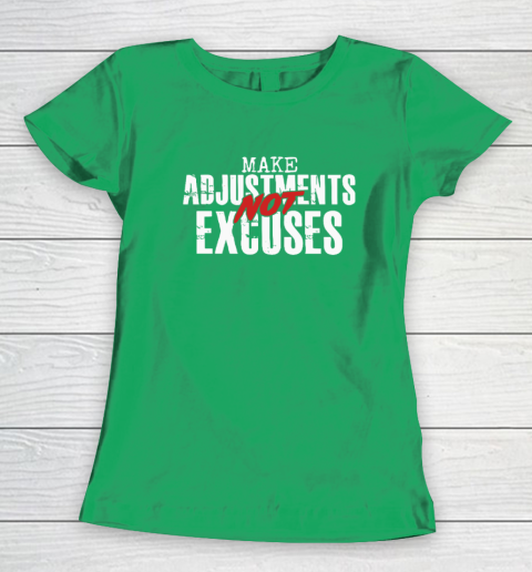 Make Adjustments Not Excuses Women's T-Shirt 4