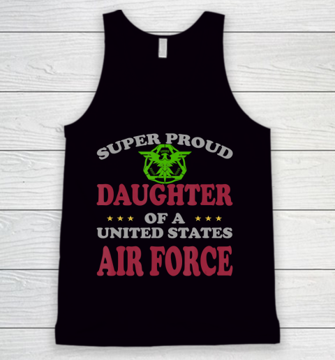 Father gift shirt Veteran Super Proud Daughter of a United States Air Force T Shirt Tank Top