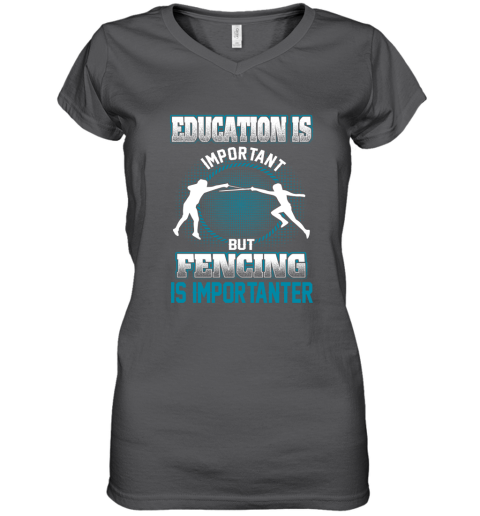 Education Is Important But Fencing Is Importanter Women's V-Neck T-Shirt 3