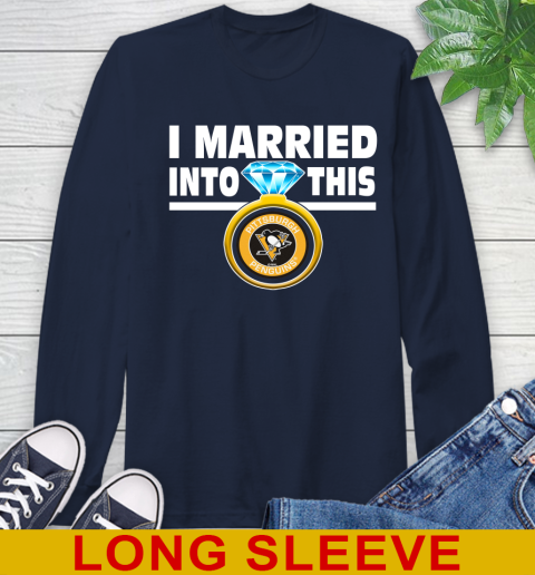 Pittsburgh Penguins NHL Hockey I Married Into This My Team Sports Long Sleeve T-Shirt 3