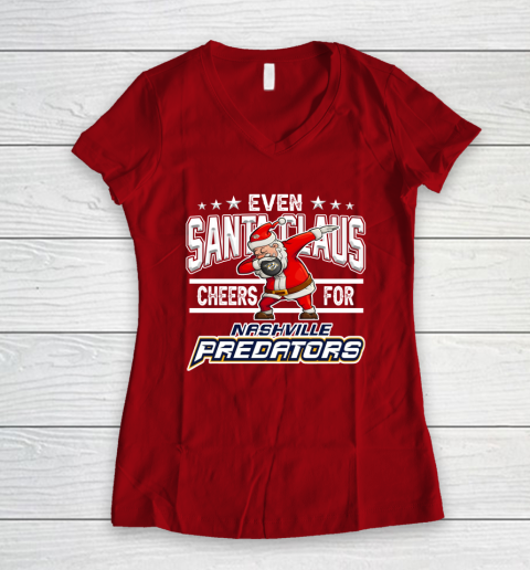 Nashville Predators Even Santa Claus Cheers For Christmas NHL Women's V-Neck T-Shirt 8